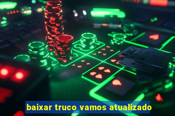 baixar truco vamos atualizado